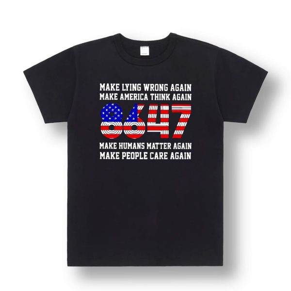 Make Lying Wrong Again Make America Think Again 8647 Shirt 1