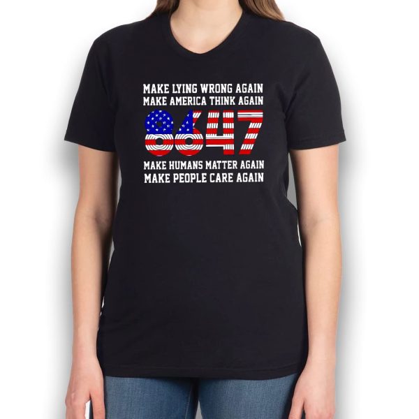 Make Lying Wrong Again Make America Think Again 8647 Shirt 7