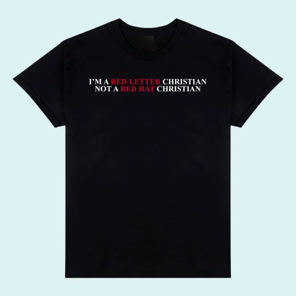 Im A Red Letter Christian Not A Red Hat Christian Shirt 7