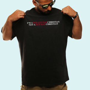 Im A Red Letter Christian Not A Red Hat Christian Shirt 5