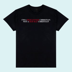 Im A Red Letter Christian Not A Red Hat Christian Shirt 7